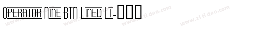 Operator Nine BTN Lined Lt字体转换